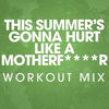 This Summer's Gonna Hurt like a Motherfucker
