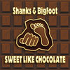 Sweet Like Chocolate (Shanks & Bigfoot radio edit)